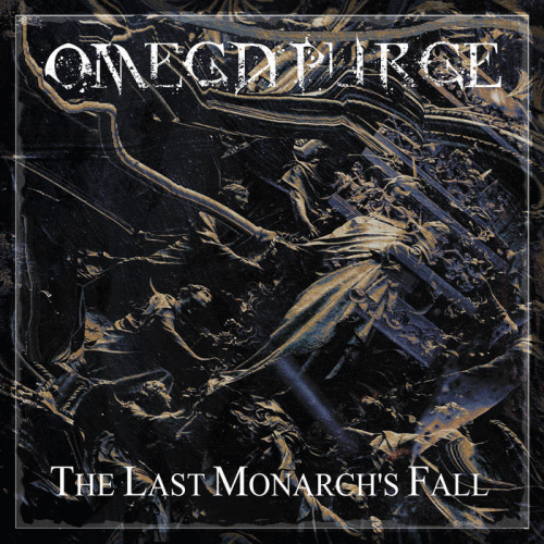 Omega Purge : The Last Monarch's Fall (Single)